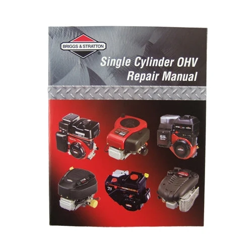 Briggs & Stratton Single Cylinder OHV Repair Manual - 276781 1 Briggs & Stratton Single Cylinder OHV Repair Manual - 276781